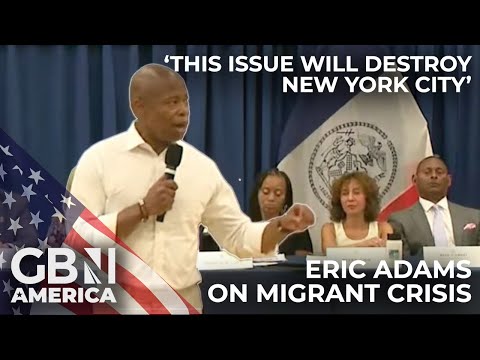 NYC Mayor Eric Adams warns the migrant crisis could 'destroy New York City'