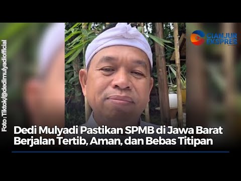 Dedi Mulyadi Pastikan SPMB di Jawa Barat Berjalan Tertib, Aman, dan Bebas Titipan
