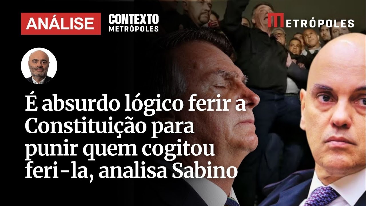 É absurdo lógico ferir a Constituição para punir quem cogitou feri la analisa Sabino
