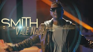 Smith - Vale Nada ( Clipe Oficial )