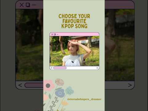 Choose 1 out of 3 Kpop songs 💚 #kpopshorts