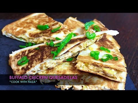 BUFFALO CHICKEN QUESADILLA *COOK WITH FAIZA* - UCR9WXUxcp0bR9OWi5ersIHw