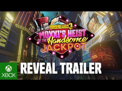 Borderlands 3 ? Moxxi's Heist of the Handsome Jackpot Official Reveal Trailer | Xbox One
