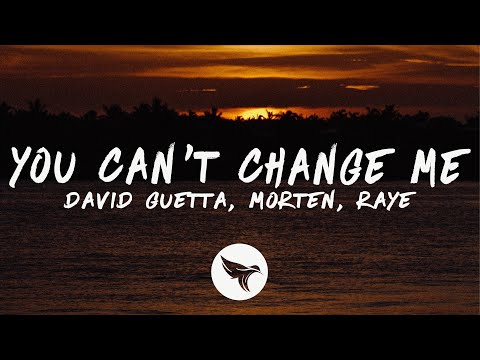 David Guetta & MORTEN - You Can't Change Me  (Lyrics) ft. RAYE