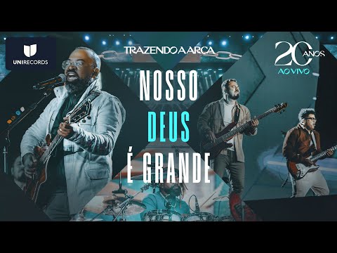 Trazendo a Arca - Nosso Deus É Grande [DVD 20 Anos]
