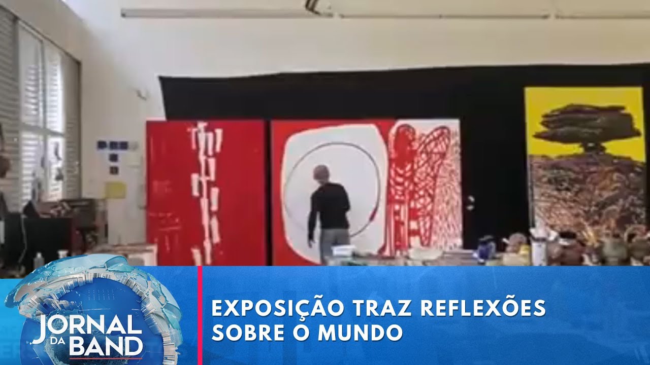 Exposição traz reflexões sobre o mundo | Jornal da Band