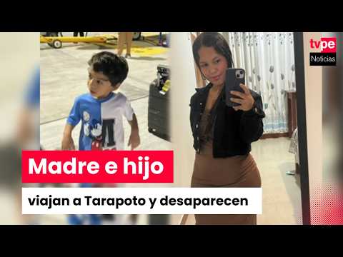 Madre e hijo desaparecen en Tarapoto hace una semana y familia sospecha de su pareja