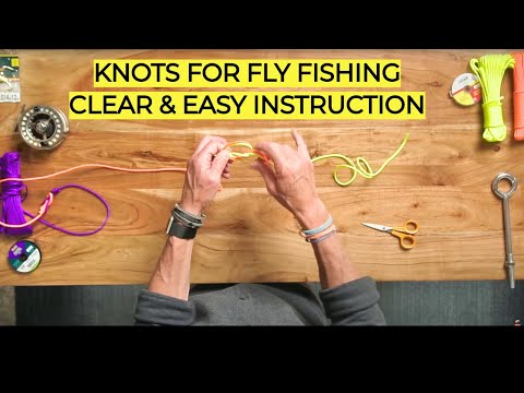 Key Fly Fishing Knots to Learn