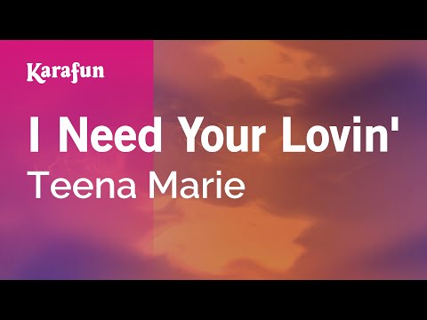 Karaoke I Need Your Lovin' - Teena Marie * - UCbqcG1rdt9LMwOJN4PyGTKg