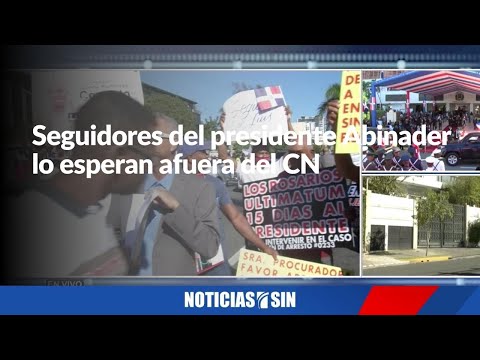 Seguidores del presidente Abinader lo esperan afuera del CN