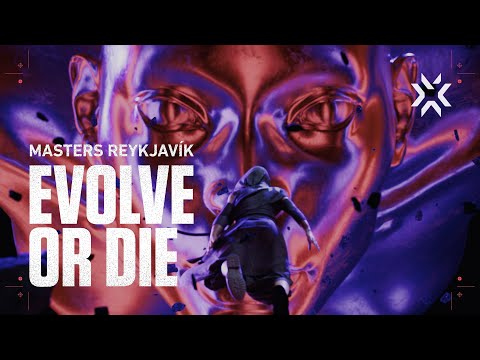 EVOLVE OR DIE | VALORANT Masters Reykjavík | 2021 VCT