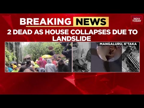 Deadly Landslide In Mangaluru: Family Trapped, Infant And Woman Dead, Rescue Ops End | India Today