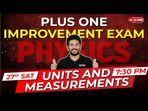 🔥🔥 Saturday  7:30 PM 🔥🔥 | Plus One Improvement Exam | Physics | Units and Measurements | Exam Winner