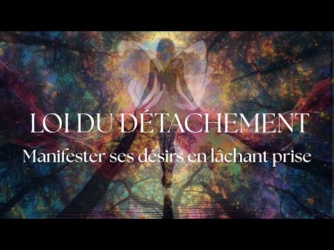 Le secret pour manifester sans forcer 🦋 LOI DU DETACHEMENT