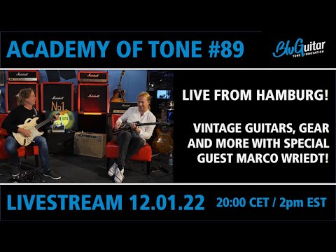 Academy Of Tone #89: Live from Hamburg with vintage guitars galore and special guest Marco Wriedt!