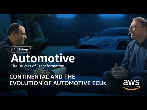 Continental and the Evolution of Automotive ECUs | AWS All Things Automotive: Season 2