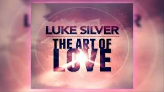 Luke Silver - The Art of Love (Radio Edit)