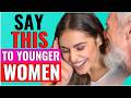 #1 Line Older Guys Use to Attract Younger Women Instantly (Works On ALL Younger Women).480p