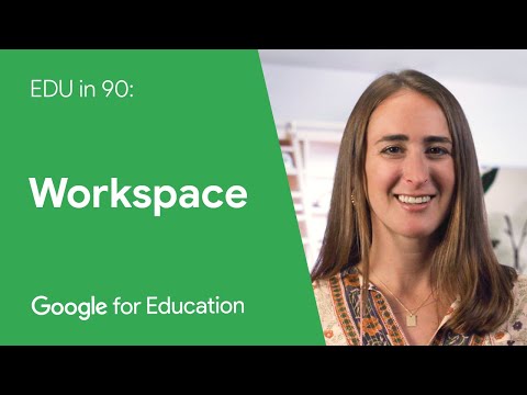 EDU in 90: All About Workspace
