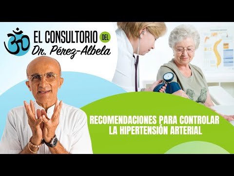 Recomendaciones para controlar la hipertensión arterial  | #ElConsultorioDelDr.PérezAlbela👨‍⚕🥗🏃‍♀