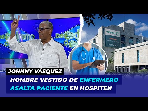 Hombre vestido de enfermero entra a Hospiten y asalta a una paciente | Johnny Vásquez