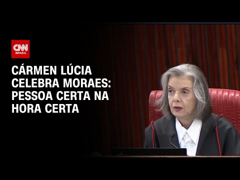 ​Cármen Lúcia celebra Moraes: Pessoa certa na hora certa | BRASIL MEIO-DIA