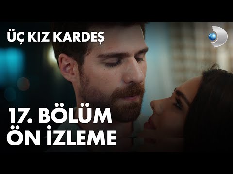 Üç Kız Kardeş 17. Bölüm Ön İzleme - YENİ SEZON