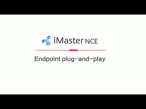 iMaster NCE Campus Endpoint Plug and Play