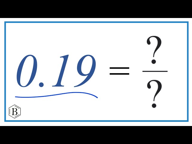 What Is 0.19 As A Fraction?