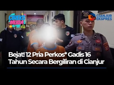 Bejat! 12 Pria P*RK*S* Gadis 16 Tahun Secara Bergiliran di Cianjur