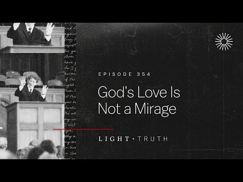 God’s Love Is Not a Mirage