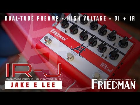 Friedman Amplification - All new Jake E Lee IR-J All-Tube Pedal Preamp  featuring Jordan Ziff