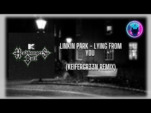 Linkin Park - Lying From You (KEIFERGR33N Remix)