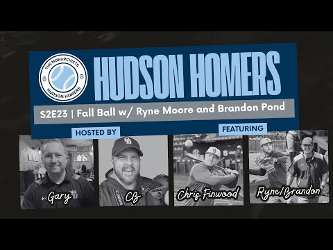 Hudson Homers - S2E23 - Fall Ball w/ Brandon Pond and Ryne Moore