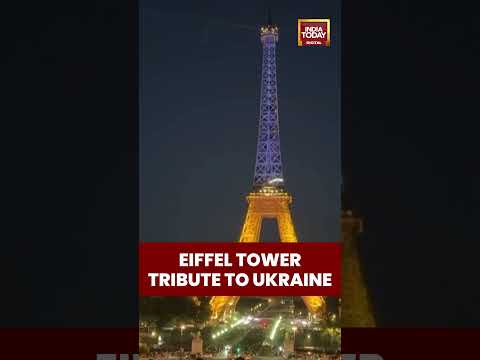 Eiffel Tower Lit Up In Colours Of The Ukrainian Flag | India Today