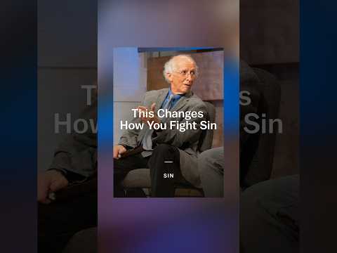This Changes How You Fight Sin