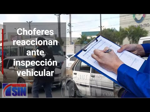 Choferes reaccionan ante inspección vehicular