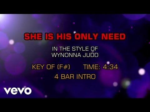 Wynonna - She Is His Only Need (Karaoke) - UCQHthJbbEt6osR39NsST13g