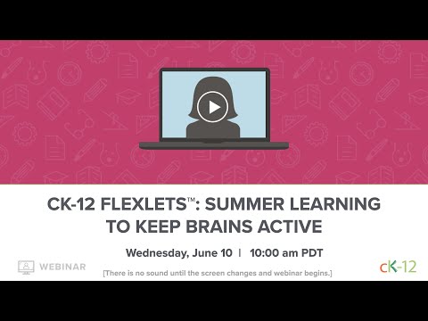 CK-12’s FlexLets™: Summer Practice to Keep Brains Active (6/10/20 Webinar)