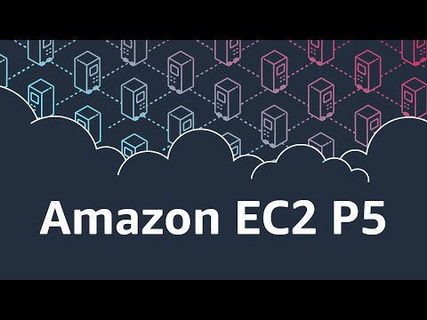 Amazon EC2 P5 Instances | Amazon Web Services