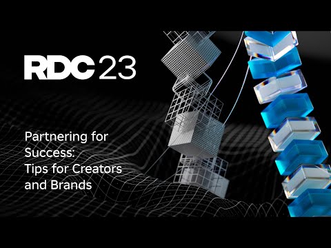Partnering for Success: Tips for Creators and Brands | RDC23