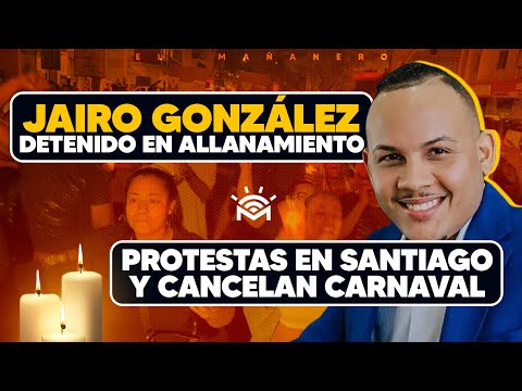 Protestas en Santiago y Cancelan Carnaval - Jairo González detenido en allanamiento