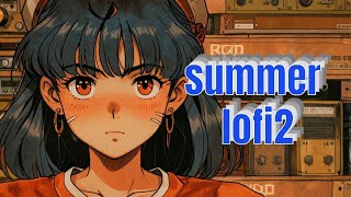 【summer lofi jazz2】 study/work/ Relax/Sleep/anime