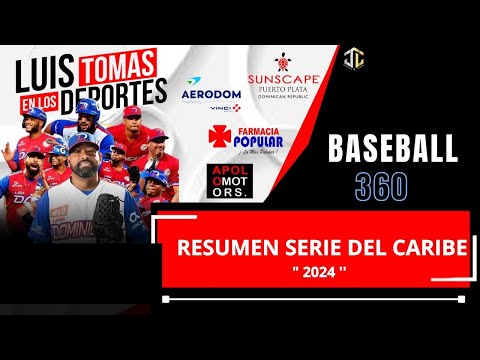 Baseball 360 | Resumen de La Serie del Caribe 2024