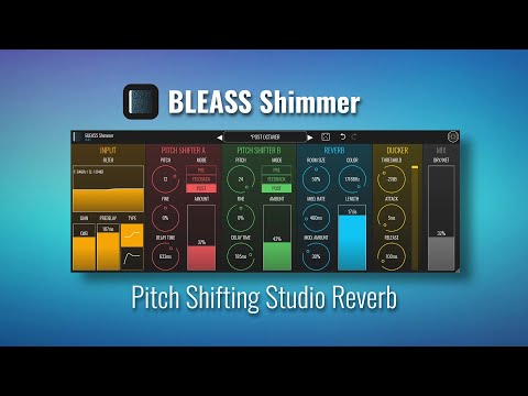 BLEASS Shimmer - Pitch Shifting Studio Reverb