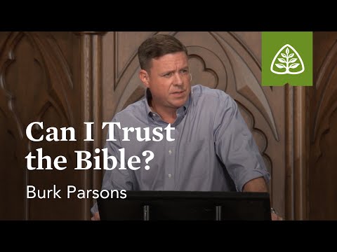 Burk Parsons: Can I Trust the Bible?