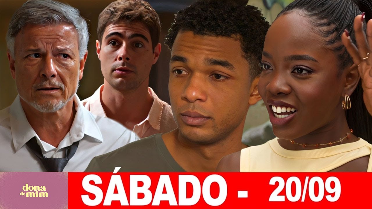 DONA DE MIM | Capitulo de hoje | Sábado 200925 RESUMÃO
