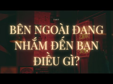 BÊN NGOÀI ĐANG NHẮM ĐẾN BẠN ĐIỀU GÌ?