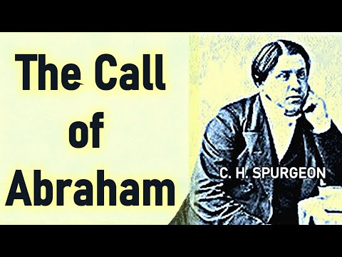 The Call of Abraham - Charles Spurgeon Sermon