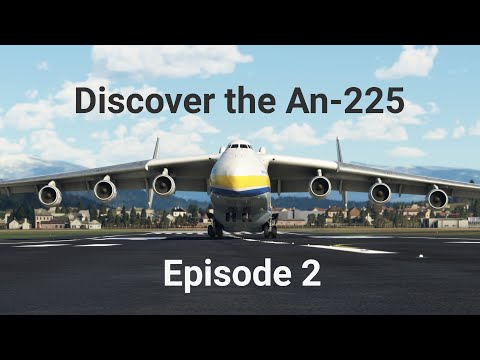 Antonov An-225 Discovery Series Episode 2